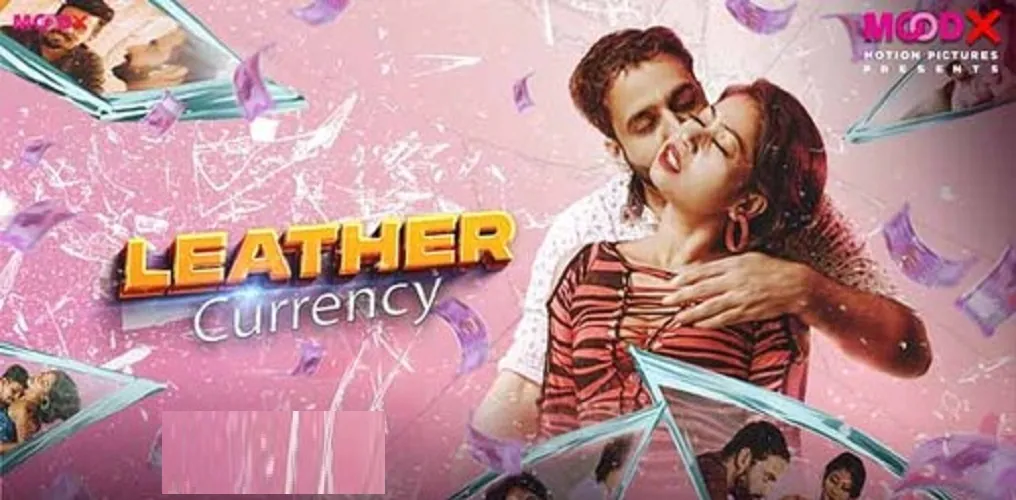 Leather Currency indian uncut Web Series download watch 